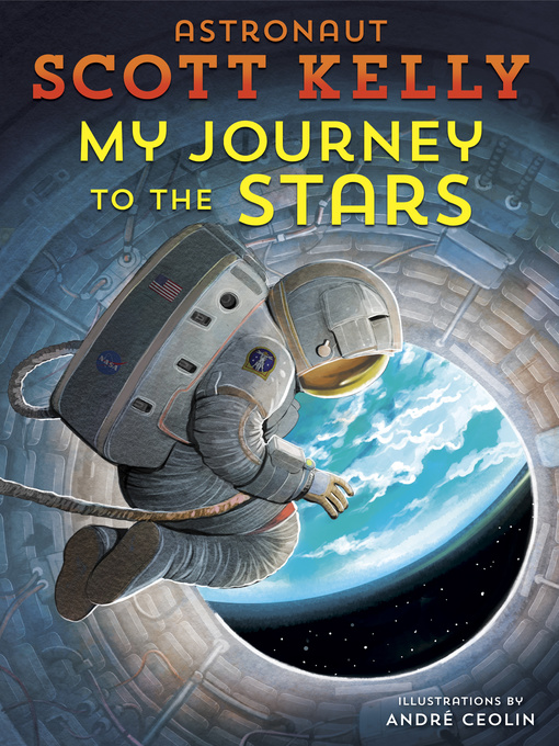 Title details for My Journey to the Stars by Scott Kelly - Available